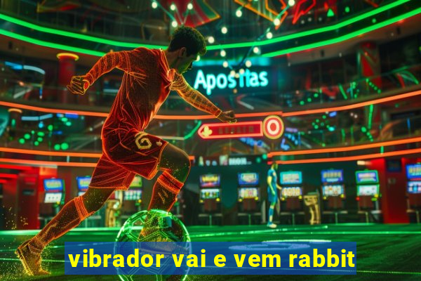 vibrador vai e vem rabbit